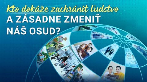 Kto dokáže zachrániť ľudstvo a zásadne zmeniť náš osud?